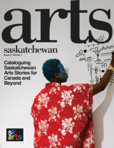 SK Arts annual arts magazine ARTS Saskatchewan, all articles by writer and communications strategist Shandean Reid. Cover photo is of Peace Akintade, multidisciplinary poet.
